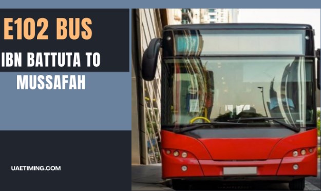 E102 Bus Timings  Ibn Battuta to Mussafah