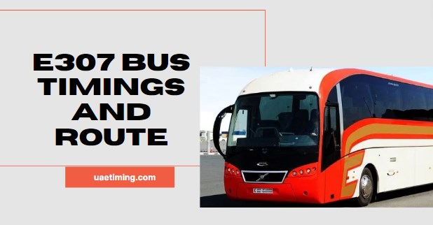 E307 Bus Timings â€“ Deira City Center to SharjahÂ Al Jubail Bus Station
