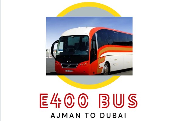 Ajman to Dubai E400 Bus Timings and Routes