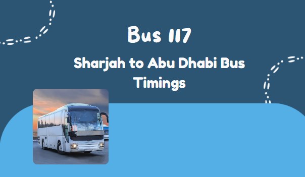 117 Bus Schedule – Sharjah to Abu Dhabi Route