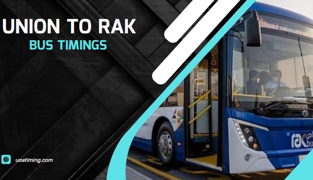 Union to Ras Al Khaimah Bus Timings or Schedule 2024