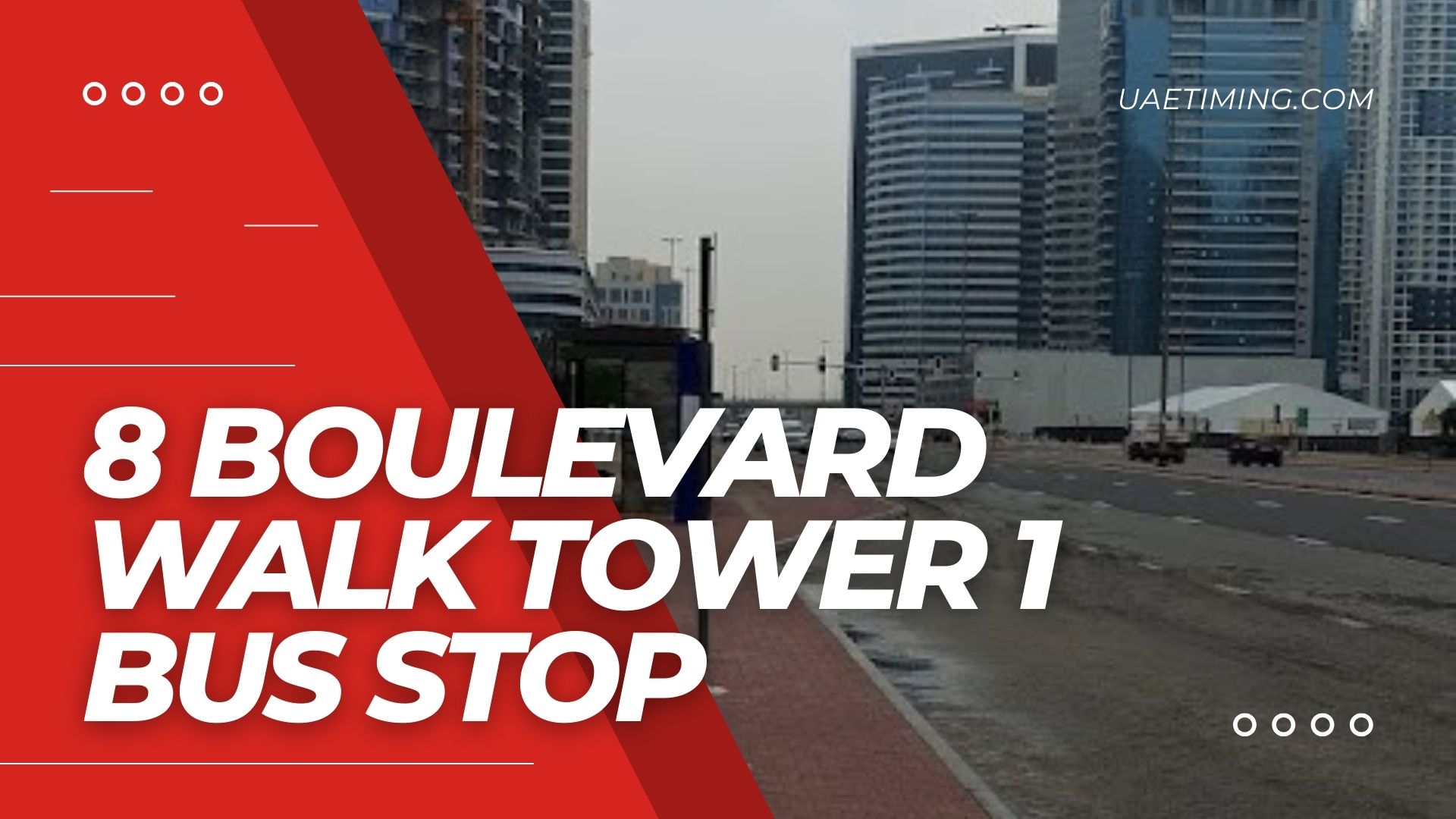 8 Boulevard Walk Tower 1 Bus Stop: Route and Information in Dubai