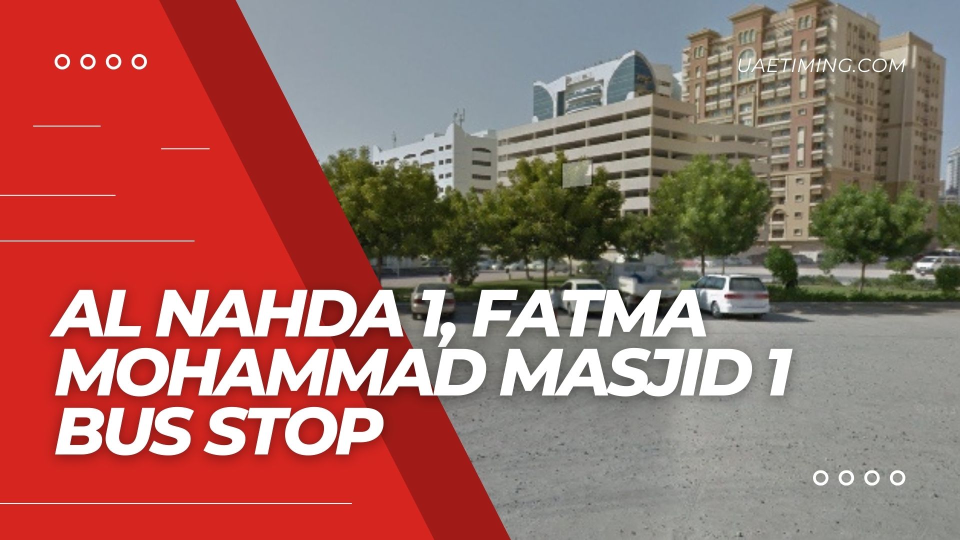 Detailed Info on Al Nahda 1 Fatma Mohammad Masjid 1 Bus Stop in Dubai