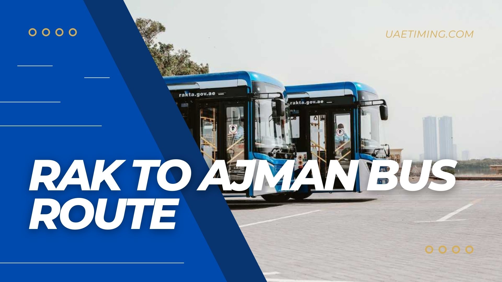 Bus Route Details: RAKTA Connection Between Ras Al Khaimah and Ajman