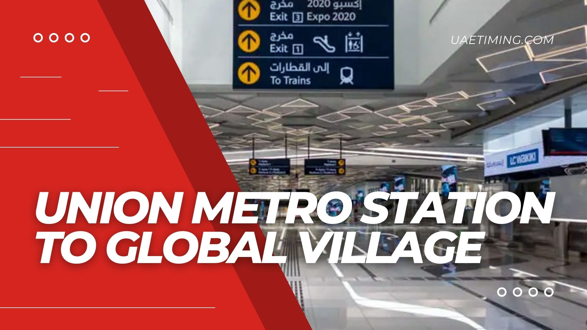 Union Metro Station to Global Village Bus Timings, Fare and Schedule